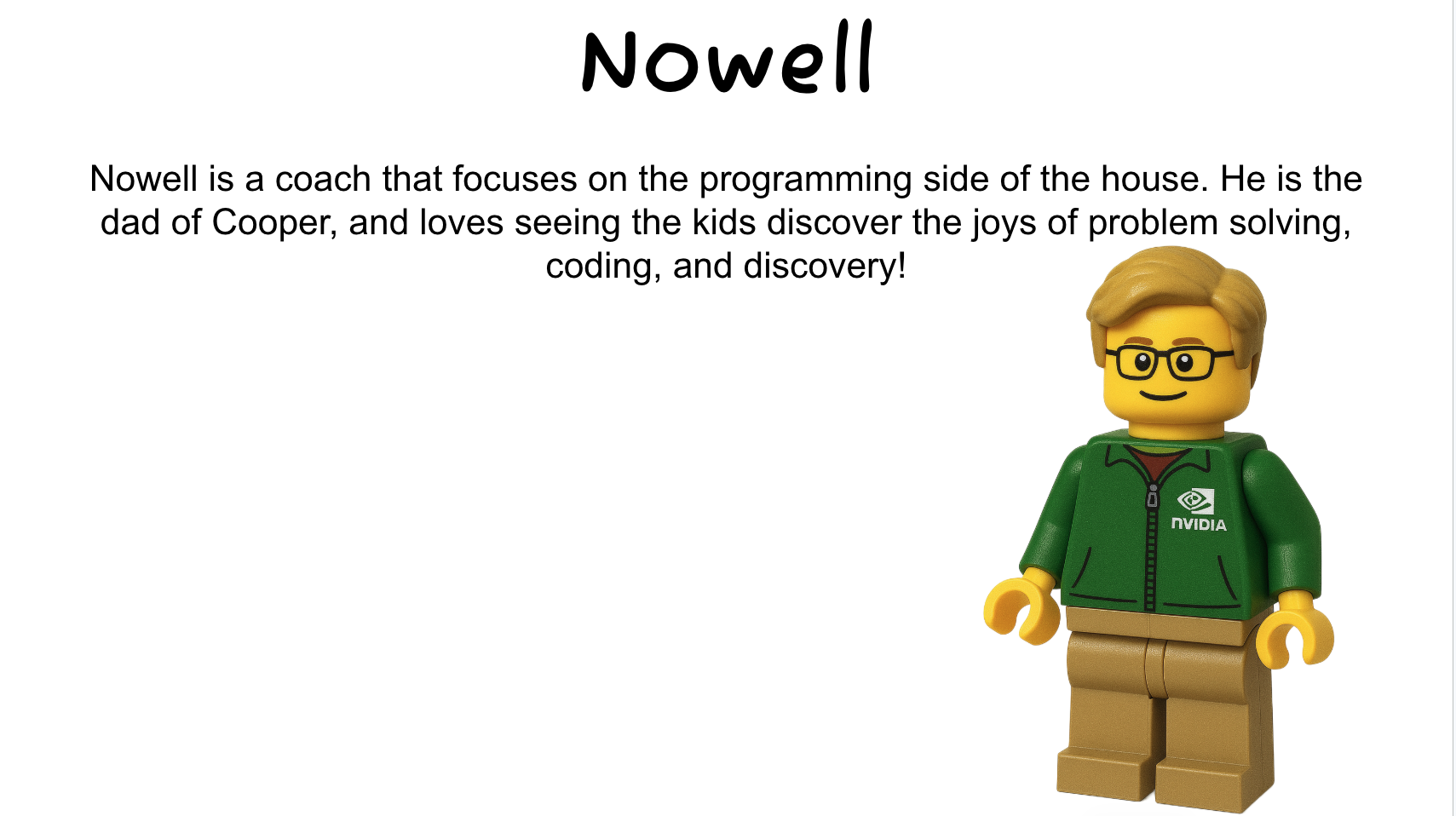 Nowell coaches on the programming side and loves seeing the team discover coding